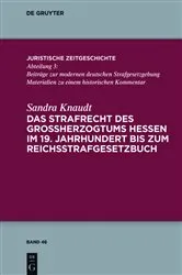 Book cover of Das Strafrecht des Großherzogtums Hessen im 19. Jahrhundert bis zum Reichsstrafgesetzbuch by Sandra Knaudt