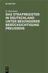 Book cover of Das Strafregister in Deutschland unter besonderer Berücksichtigung Preussens by H. Marchand