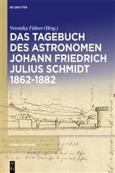 Book cover of Das Tagebuch des Astronomen Johann Friedrich Julius Schmidt 1862–1882 by Veronika Führer