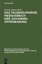 Book cover of Das tausendjährige Messiasreich der Johannesoffenbarung by Thomas Johann Bauer