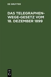 Book cover of Das Telegraphenwege-Gesetz vom 18. Dezember 1899 by Unknown
