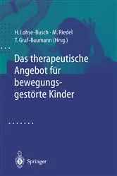 Book cover of Das therapeutische Angebot für bewegungsgestörte Kinder by Henning Lohse-Busch