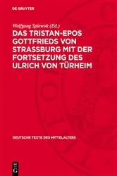 Book cover of Das Tristan-Epos Gottfrieds von Straßburg mit der Fortsetzung des Ulrich von Türheim by Wolfgang Spiewok