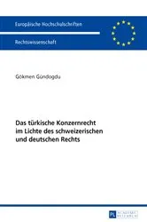 Book cover of Das tuerkische Konzernrecht im Lichte des schweizerischen und deutschen Rechts by Gökmen Gündogdu