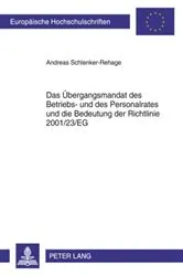 Book cover of Das Uebergangsmandat des Betriebs- und des Personalrates und die Bedeutung der Richtlinie 2001/23/EG by Unknown