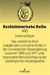 Book cover of Das uneheliche Kind (uægte barn) und seine Mutter in der norwegischen Gesetzgebung zwischen 1892 und 1917 unter besonderer Beruecksichtigung der Castberg´schen Kindergesetze by Werner Schubert