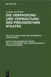 Book cover of Das Unterrichts-Wesen, Teil 1: Allgemeiner Theil. Privatunterricht. Volksschulwesen by Ludwig von Rönne