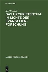 Book cover of Das Urchristentum im Lichte der Evangelienforschung by Karl Kundsin
