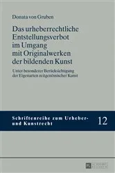 Book cover of Das urheberrechtliche Entstellungsverbot im Umgang mit Originalwerken der bildenden Kunst by Thomas Hoeren