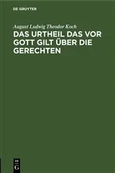 Book cover of Das Urtheil das vor Gott gilt über die Gerechten by August Ludwig Theodor Koch