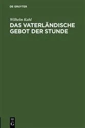 Book cover of Das vaterländische Gebot der Stunde by Wilhelm Kahl