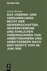 Book cover of Das Vereins- und Versammlungsrecht der Gewerkschaften, Gewerkvereine und ähnlichen Vereinigungen von Arbeitnehmern und Arbeitgebern nach dem Gesetz vom 26. Juni 1916 by Unknown