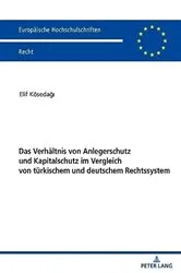 Book cover of Das Verhaeltnis von Anlegerschutz und Kapitalschutz im Vergleich von tuerkischem und deutschem Rechtssystem by Elif Kösedağı