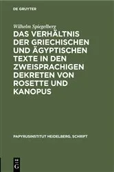 Book cover of Das Verhältnis der griechischen und ägyptischen Texte in den zweisprachigen Dekreten von Rosette und Kanopus by Wilhelm Spiegelberg