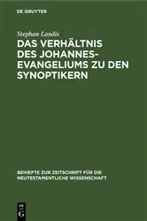 Book cover of Das Verhältnis des Johannesevangeliums zu den Synoptikern by Stephan Landis