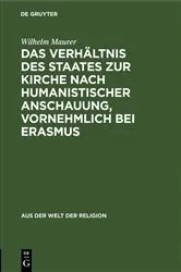 Book cover of Das Verhältnis des Staates zur Kirche nach humanistischer Anschauung, vornehmlich bei Erasmus by Wilhelm Maurer