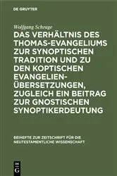 Book cover of Das Verhältnis des Thomas-Evangeliums zur synoptischen Tradition und zu den koptischen Evangelienübersetzungen, zugleich ein Beitrag zur gnostischen Synoptikerdeutung by Unknown