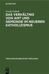 Book cover of Das Verhältnis von Amt und Gemeinde im neueren Katholizismus by Ursula Schnell