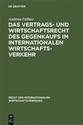 Book cover of Das Vertrags- und Wirtschaftsrecht des Gegenkaufs im internationalen Wirtschaftsverkehr by Andreas Fülbier