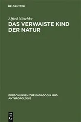 Book cover of Das verwaiste Kind der Natur by Alfred Nitschke