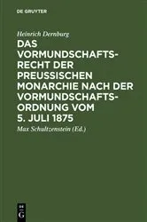 Book cover of Das Vormundschaftsrecht der preußischen Monarchie nach der Vormundschaftsordnung vom 5. Juli 1875 (3rd ed.) by Heinrich Dernburg