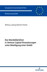Book cover of Das Wandeldarlehen in Venture Capital-Finanzierungen unter Beteiligung einer GmbH by Minkus Fischer