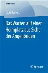 Book cover of Das Warten auf einen Heimplatz aus Sicht der Angehörigen by Lydia Neubert