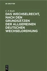 Book cover of Das Wechselrecht, nach den Grundsätzen der allgemeinen deutschen Wechselordnung by Unknown
