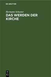Book cover of Das Werden der Kirche by Hermann Schuster