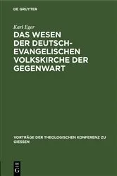 Book cover of Das Wesen der deutsch-evangelischen Volkskirche der Gegenwart by Karl Eger