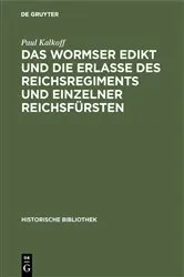 Book cover of Das Wormser Edikt und die Erlasse des Reichsregiments und einzelner Reichsfürsten by Paul Kalkoff
