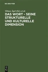 Book cover of Das Wort - Seine strukturelle und kulturelle Dimension by Vilmos Ágel