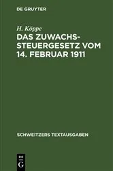 Book cover of Das Zuwachssteuergesetz vom 14. Februar 1911 by H. Köppe