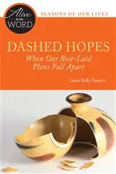 Book cover of Dashed Hopes, When Our Best-Laid Plans Fall Apart by Laura Kelly Fanucci