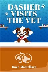 Book cover of Dasher Visits The Vet by Dave Martellaro