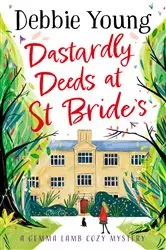 Book cover of Dastardly Deeds at St Bride's by Debbie Young