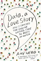 Book cover of Data, A Love Story by Amy Webb