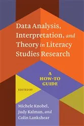Book cover of Data Analysis, Interpretation, and Theory in Literacy Studies Research by Michele Knobel