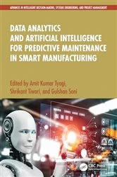 Book cover of Data Analytics and Artificial Intelligence for Predictive Maintenance in Smart Manufacturing by Amit Kumar Tyagi