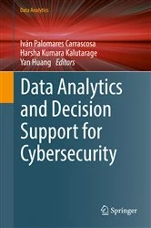 Book cover of Data Analytics and Decision Support for Cybersecurity by Iván Palomares Carrascosa