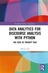 Book cover of Data Analytics for Discourse Analysis with Python by Dennis Tay