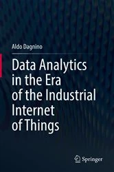 Book cover of Data Analytics in the Era of the Industrial Internet of Things by Aldo Dagnino