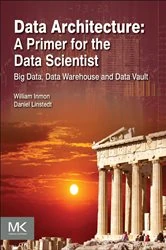 Book cover of Data Architecture: A Primer for the Data Scientist by W.H. Inmon