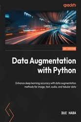 Book cover of Data Augmentation with Python by Duc Haba