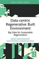 Book cover of Data-centric Regenerative Built Environment by Saeed Banihashemi