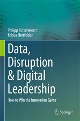 Book cover of Data, Disruption & Digital Leadership by Philipp Futterknecht