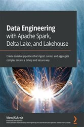 Book cover of Data Engineering with Apache Spark, Delta Lake, and Lakehouse by Manoj Kukreja