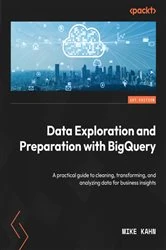 Book cover of Data Exploration and Preparation with BigQuery by Mike Kahn