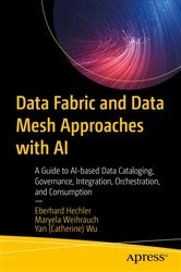 Book cover of Data Fabric and Data Mesh Approaches with AI by Eberhard Hechler