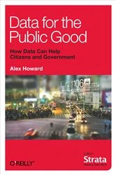 Book cover of Data for the Public Good by Alex Howard